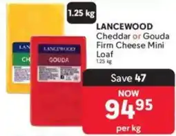 Makro LANCEWOOD Cheddar or Gouda Firm Cheese Mini Loaf offer
