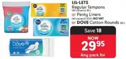 Makro LIL-LETS Regular Tampons or Panty Liners or DOVE Cotton Rounds offer