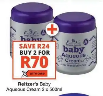 Checkers Reitzer’s Baby Aqueous Cream 2 x 500ml offer