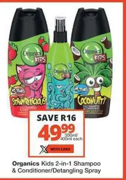 Checkers Organics Kids 2-in-1 Shampoo & Conditioner/Detangling Spray offer