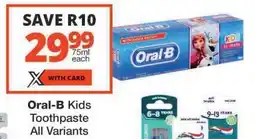 Checkers Oral-B Kids Toothpaste offer