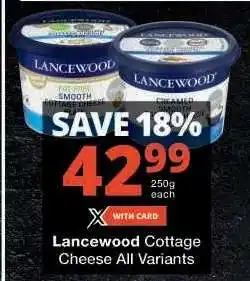 Checkers Lancewood Cottage Cheese All Variants offer