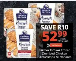 Checkers Farmer Brown Frozen Crumbed Chicken Fillets/Strips offer