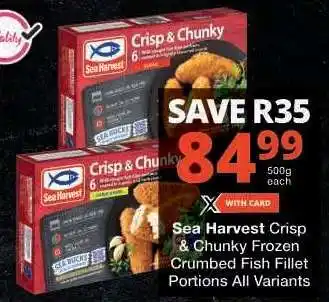 Checkers Sea Harvest Crisp & Chunky Frozen Crumbed Fish Fillet Portions offer