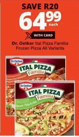 Checkers Dr. Oetker Ital Pizza Familia Frozen Pizza offer