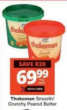 Checkers THOKOMAN SMOOTH/CRUNCHY PEANUT BUTTER offer