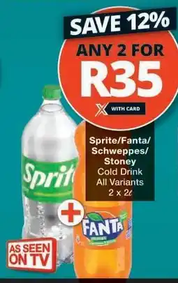 Checkers Sprite/Fanta/Schweppes/Stoney Cold Drink offer