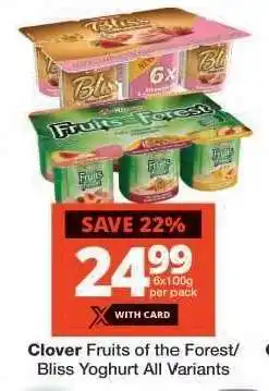 Checkers Clover Fruits of the Forest/Bliss Yoghurt All Variants offer