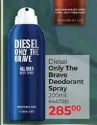 Dis-Chem Diesel Only The Brave Deodorant Spray-200ml offer