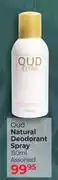 Dis-Chem OUD Natural Deodorant Spray Assorted-150ml offer
