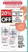 Dis-Chem L'Oreal Elvive Bond Repair Range & Elvive Treatments-Each offer