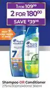 Dis-Chem Head & Shoulders Shampoo Or Conditioner 275ml/300ml/400ml/360ml-For 1 offer