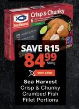 Checkers Hyper Sea Harvest Crisp & Chunky Crumbed Fish Fillet Portions offer