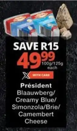 Checkers Hyper Président Blaauwberg/ Creamy Blue/ Simonzola/ Brie/ Camembert Cheese offer