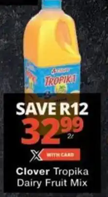 Checkers Hyper Clover Tropika Dairy Fruit Mix offer