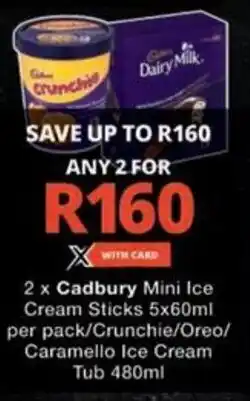 Checkers Hyper Cadbury Mini Ice Cream Sticks/ Crunchie/ Oreo/ Caramello Ice Cream Tub offer