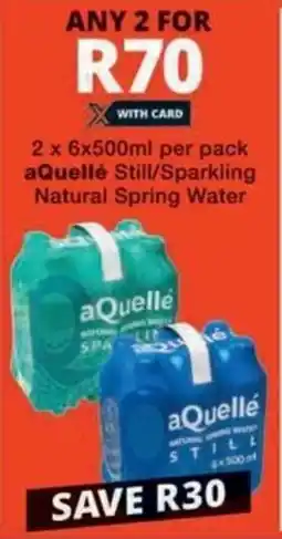 Checkers Hyper aQuellé Still/ Sparkling Natural Spring Water offer