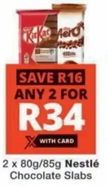 Checkers Hyper Nestlé Chocolate Slabs offer