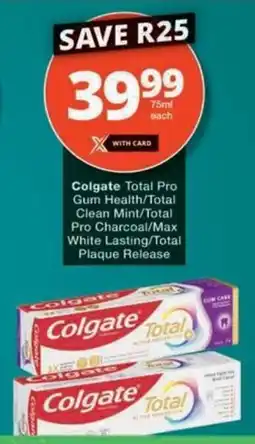 Checkers Hyper Colgate Total Pro Gum Health/ Total Clean Mint/ Total Pro Charcoal/ Max White Lasting/Total Plaque Release offer