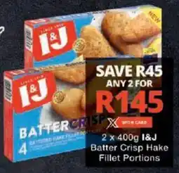 Checkers I&J Batter Crisp Hake Fillet Portions offer