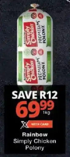 Checkers Rainbow Simply Chicken Polony offer