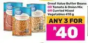 Game Great Value Butter Beans Or Tomato & Onion Mix Or Curried Mixed Vegetables-For Any 3 x 410g offer