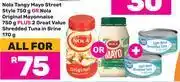 Game Nola Tangy Mayo 750g Or Nola Original Mayonnaise 750g + 2xGreat Value Shredded Tuna I70g-For All offer