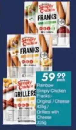 President Hyper Rainbow Simply Chicken Franks Original/ Cheese/ Grillers with Cheese offer