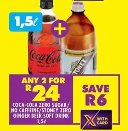 Shoprite COCA-COLA ZERO SUGAR/NO CAFFEINE/STONEY ZERO GINGER BEER SOFT DRINK, 1,5ℓ offer