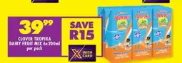 Shoprite CLOVER TROPIKA DAIRY FRUIT MIX 6x200ml per pack offer