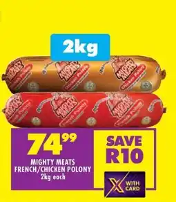Shoprite Mighty Meats French/Chicken Polony offer