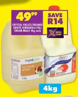Shoprite CRYSTAL VALLEY/ORANGE GROVE ISIBHAKELA FULL CREAM MAAS 4kg each offer