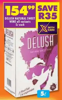 Shoprite DELUSH NATURAL SWEET WINE all variants 5ℓ each offer