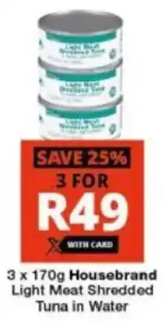 Checkers Housebrand Light Meat Shredded Tuna in Water offer