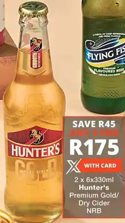 Checkers Hunter's Premium Gold/ Dry Cider NRB offer
