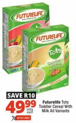 Checkers Futurelife Tots Toddler Cereal With Milk All Variants offer
