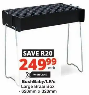 Checkers BushBaby/ LK's Large Braai Box offer