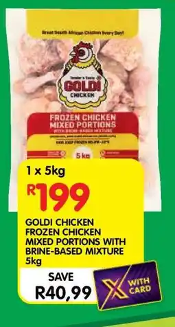Shoprite GOLDI CHICKEN FROZEN CHICKEN MIXED PORTIONS WITH BRINE-BASED MIXTURE 5kg offer