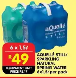Shoprite AQUELLÉ STILL/SPARKLING NATURAL SPRING WATER 6x1,5ℓ per pack offer