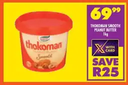 Shoprite THOKOMAN SMOOTH PEANUT BUTTER 1kg offer