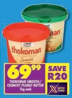 Shoprite THOKOMAN SMOOTH/CRUNCHY PEANUT BUTTER offer