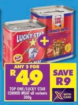 Shoprite TOP ONE/LUCKY STAR CORNED MEAT all variants 300g offer