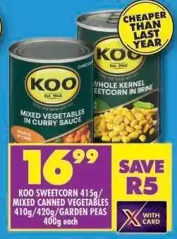 Shoprite KOO SWEETCORN 415g/MIXED CANNED VEGETABLES 410g/420g/GARDEN PEAS 400g each offer