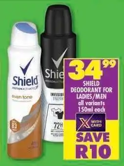 Shoprite SHIELD DEODORANT FOR LADIES/MEN offer