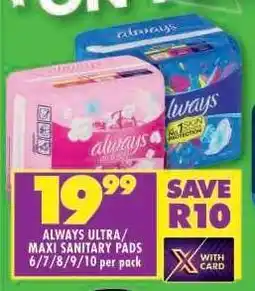 Shoprite ALWAYS ULTRA/MAXI SANITARY PADS offer
