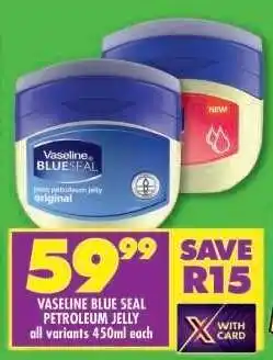 Shoprite Vaseline Blue Seal Petroleum Jelly offer