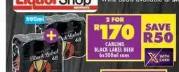 Shoprite CARLING BLACK LABEL BEER 6x500ml cans offer