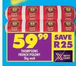 Shoprite THOMPSONS FRENCH POLONY 2kg each offer