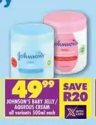 Shoprite JOHNSON'S BABY JELLY / AQUEOUS CREAM offer