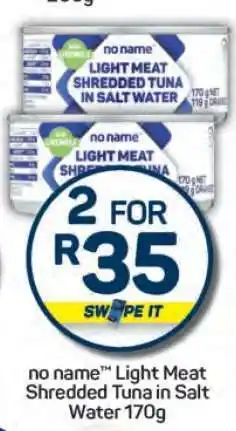Pick n Pay no name Light Meat Shredded Tuna in Salt Water 170g offer
